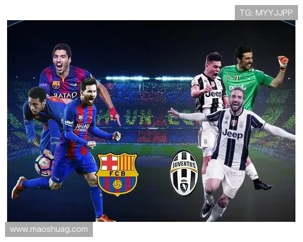 巴塞罗那与尤文图斯对决地点揭晓比赛将在何处举行